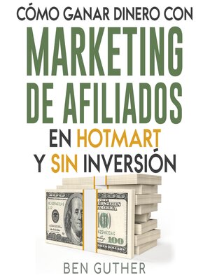 cover image of Cómo ganar dinero con Marketing de Afiliados en Hotmart y sin Inversión